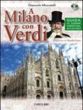 A Milano con Verdi. Guida ai luoghi vissuti dal Maestro. Con CD Audio