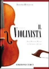 Il violinista. Arte, mestieri, misteri del suonare il violino