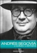 Andrés Segovia: l'uomo, l'artista