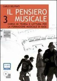 Il pensiero musicale. Corso di teoria e lettura per la formazione musicale di base. Con CD Audio. Vol. 3