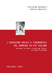 L'educazione vocale e strumentale del bambino in età scolare secondo la Music Learning Theory di Edwin E. Gordon