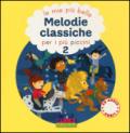 Le più belle melodie classiche per i più piccini. Con CD Audio. 2.