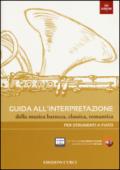 Guida all'interpretazione della musica barocca, classica, romantica. Per strumenti a fiato