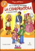 La Cenerentola di Gioachino Rossini. Ediz. illustrata. Con CD Audio