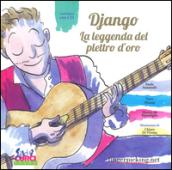 Django. La leggenda del plettro d'oro. Ediz. illustrata. Con CD Audio. Con gadget