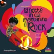 La notte in cui inventarono il rock. Con CD-Audio