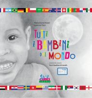 Tutti i bambini del mondo. Ediz. illustrata