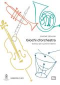 Giochi d'orchestra. Esercizi per suonare insieme