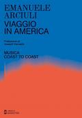 Viaggio in America. Musica coast to coast