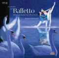 La magia del balletto. Dal Lago dei cigni alla Sagra della primavera. Ediz. a colori. Con playlist online