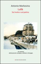 Lullà: Sul molo e sul patino