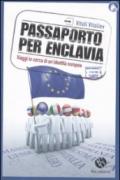 Passaporto per Enclavia. Viaggi in cerca di un'identità europea