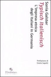 Typisch italienisch. L'impresa etnica degli italiani in Germania