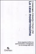 Casa modernissima. Enrico Agostino Griffini tra sperimentazione e divulgazione (La)