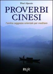 Proverbi cinesi. L'antica saggezza orientale per meditare