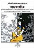 Egyptzjka. Poema dell'antico e moderno, alto e basso Egitto