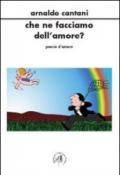 Che ne facciamo dell'amore?