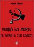 Verrà la morte (e avrà il tuo cazzo)