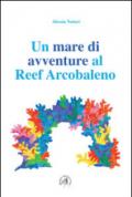 Un mare di avventure al reef arcobaleno