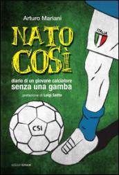 Nato così. Diario di un giovane calciatore senza una gamba