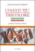 I talenti «più» del secondo e terzo tricolore