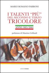 I talenti «più» del secondo e terzo tricolore