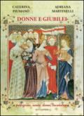 Donne e giubilei. Pellegrine, sante, dame e locandiere