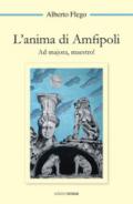 L'anima di Amfipoli. Ad majora, maestro!