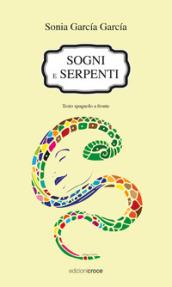 Sogni e serpenti. Testo spagnolo a fronte