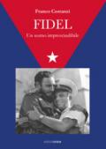 Fidel. Un uomo imprescindibile