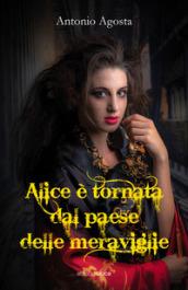 Alice è tornata dal paese delle meraviglie