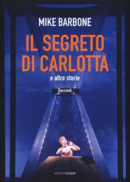 Il segreto di Carlotta e altre storie