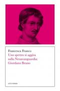 Uno spettro si aggira sulla Neoavanguardia: Giordano Bruno