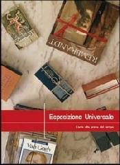 Esposizione universale. L'arte alla prova del tempo (Universal Expo). Ediz. italiana e inglese