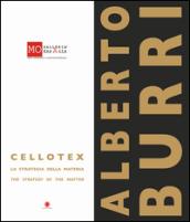 Alberto Burri. Cellotex: la strategia della materia. Ediz. italiana e inglese