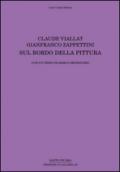 Claude Viallat, Gianfranco Zappettini. Sul bordo della pittura