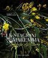 Le stagioni della Maremma. Il senso del luogo. Ediz. inglese