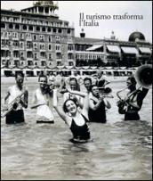 Italia 1861-2011. Il commercio e il turismo fattori di sviluppo e modernità del paese. 3.Il turismo trasforma l'Italia