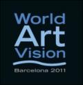 World art vision. Barcellona 2011. Ediz. illustrata