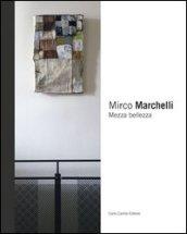 Mirco Marchelli. Mezza bellezza