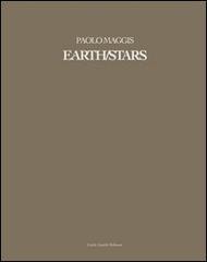 Paolo Maggis. Earth/Stars. Ediz. illustrata