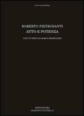 Roberto Pietrosanti. Atto e potenza