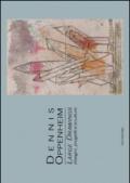 Dennis Oppenheim. Large drawings. Disegni, progetti e sculture. Ediz. multilingue