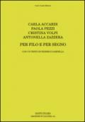 Carla Accardi, Paola Pezzi, Cristina Volpi, Antonella Zazzera. Per filo e per segno