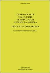 Carla Accardi, Paola Pezzi, Cristina Volpi, Antonella Zazzera. Per filo e per segno