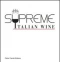 Supreme italian wine. Ediz. italiana