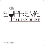 Supreme italian wine. Ediz. italiana