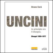 Uncini. In principio era il disegno. Disegni 1959-1977