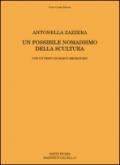 Antonella Zazzera. Un possibile nomadismo della scultura. Ediz. multilingue