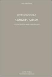 Enzo Cacciola. Cemento amato. Con un testo di Marco Meneguzzo. Ediz. multilingue